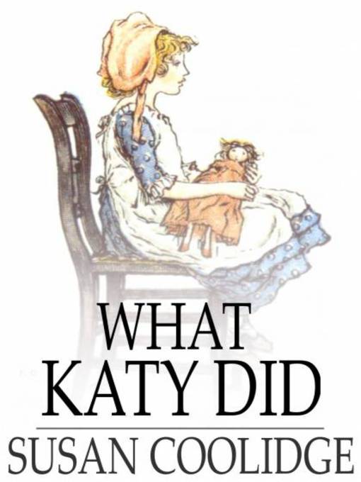 Title details for What Katy Did by Susan Coolidge - Available